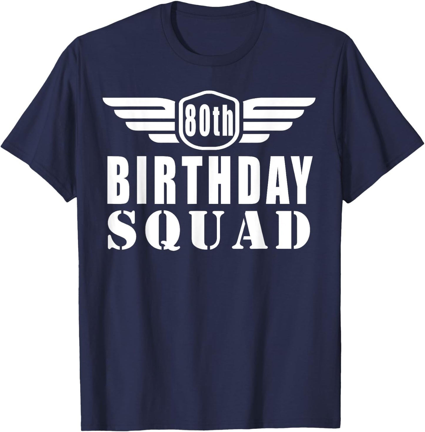 80th Birthday Squad Funny T-Shirt - T-Shirt | Navy