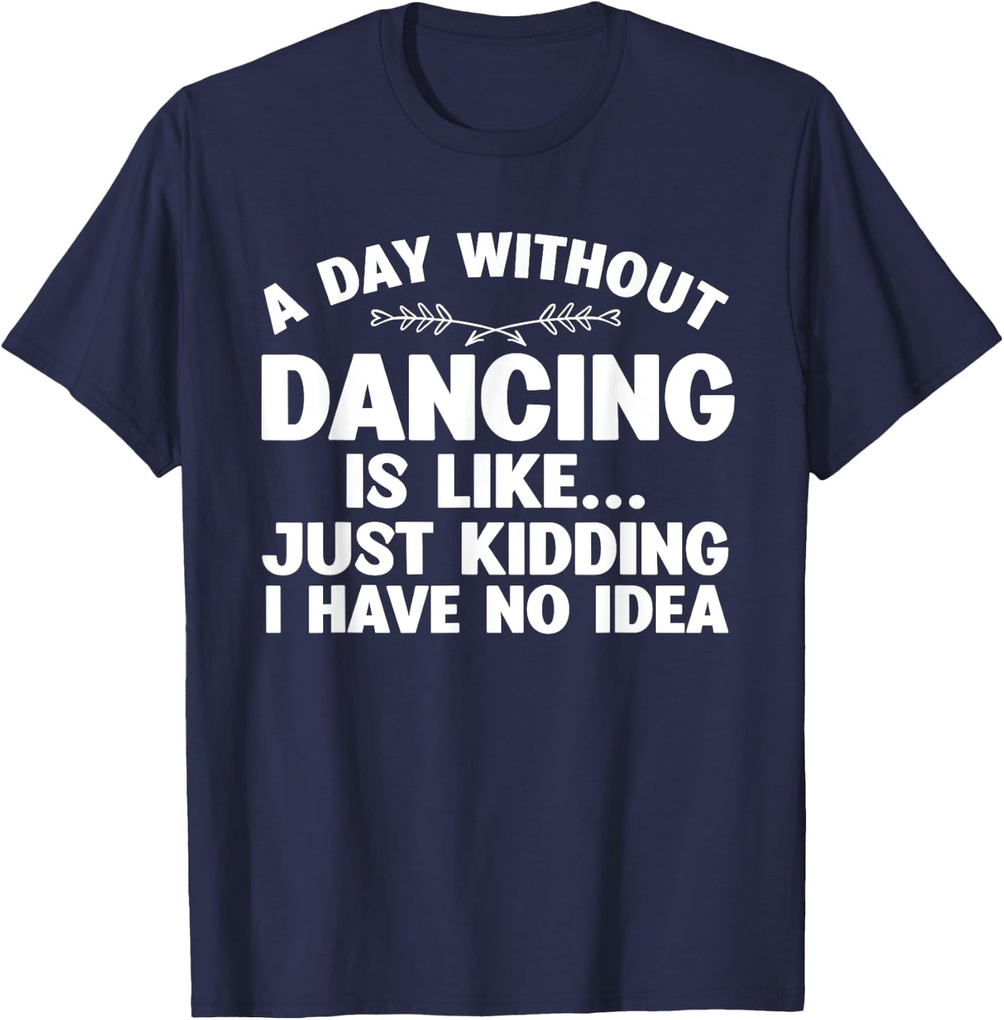 Funny Dance Art For Teen Girl Kids Women Dancer Dance Lovers T-Shirt - T-Shirt | Navy