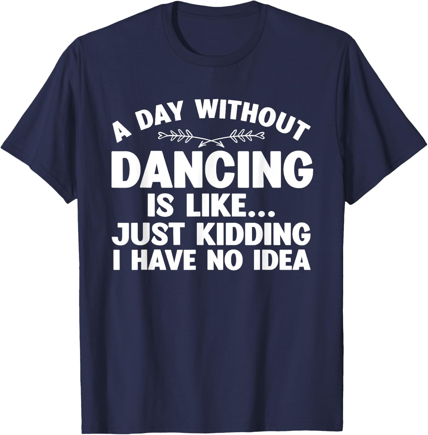 Funny Dance Art For Teen Girl Kids Women Dancer Dance Lovers T-Shirt - T-Shirt | Navy