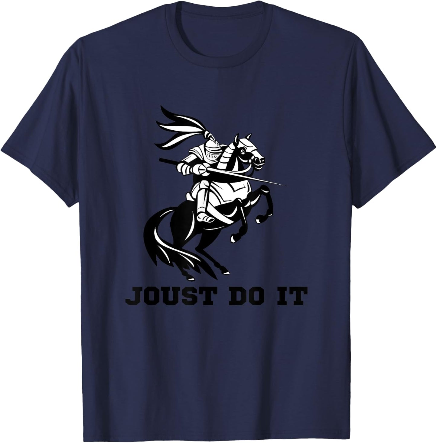 Jousting Joust Do It Funny Medieval Knight Horse T-Shirt - T-Shirt | Navy