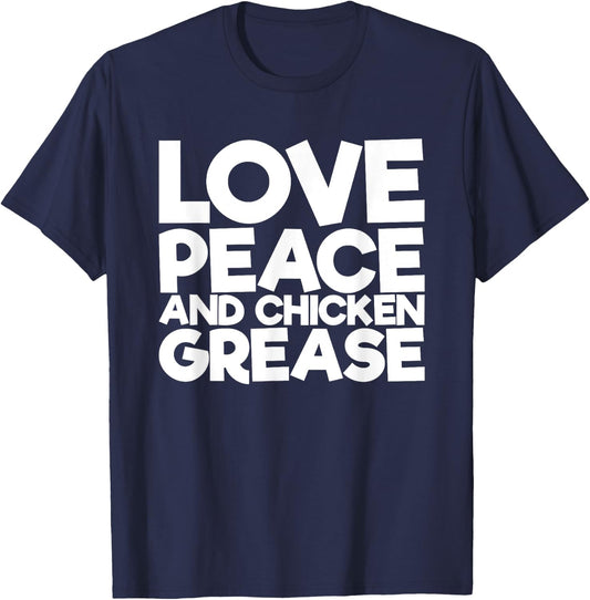Love Peace and Chicken Fat T-Shirt - T-Shirt | Navy