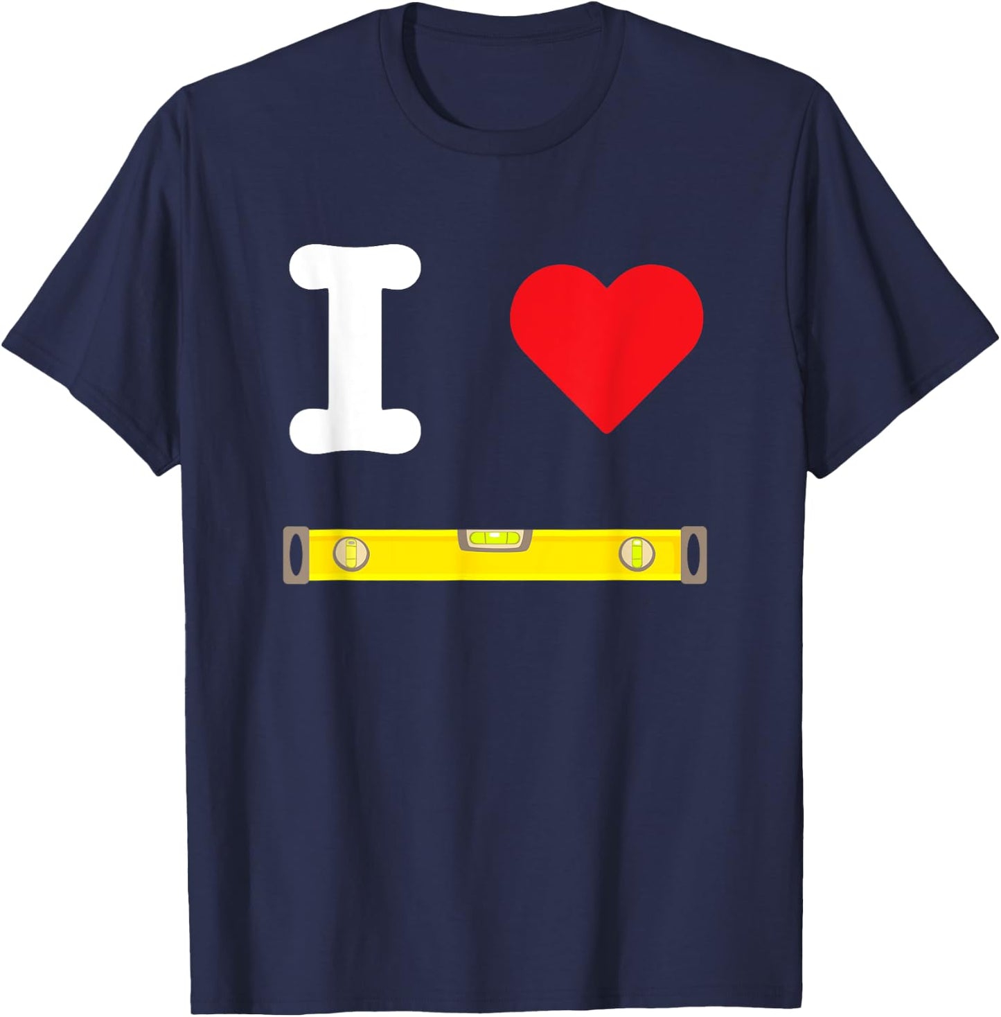 I Love Levels Measuring Tools Air Bubble Horizontal Vertical T-Shirt - T-Shirt | Navy
