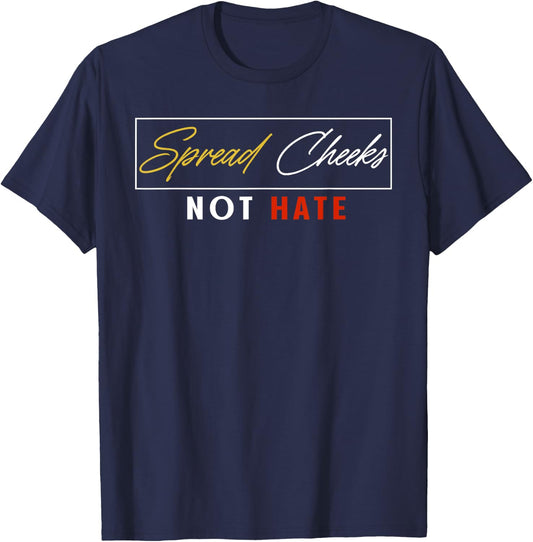 Spread Cheeks Not Hate Funny Gym Fitness & Workout T-Shirt - T-Shirt | Navy