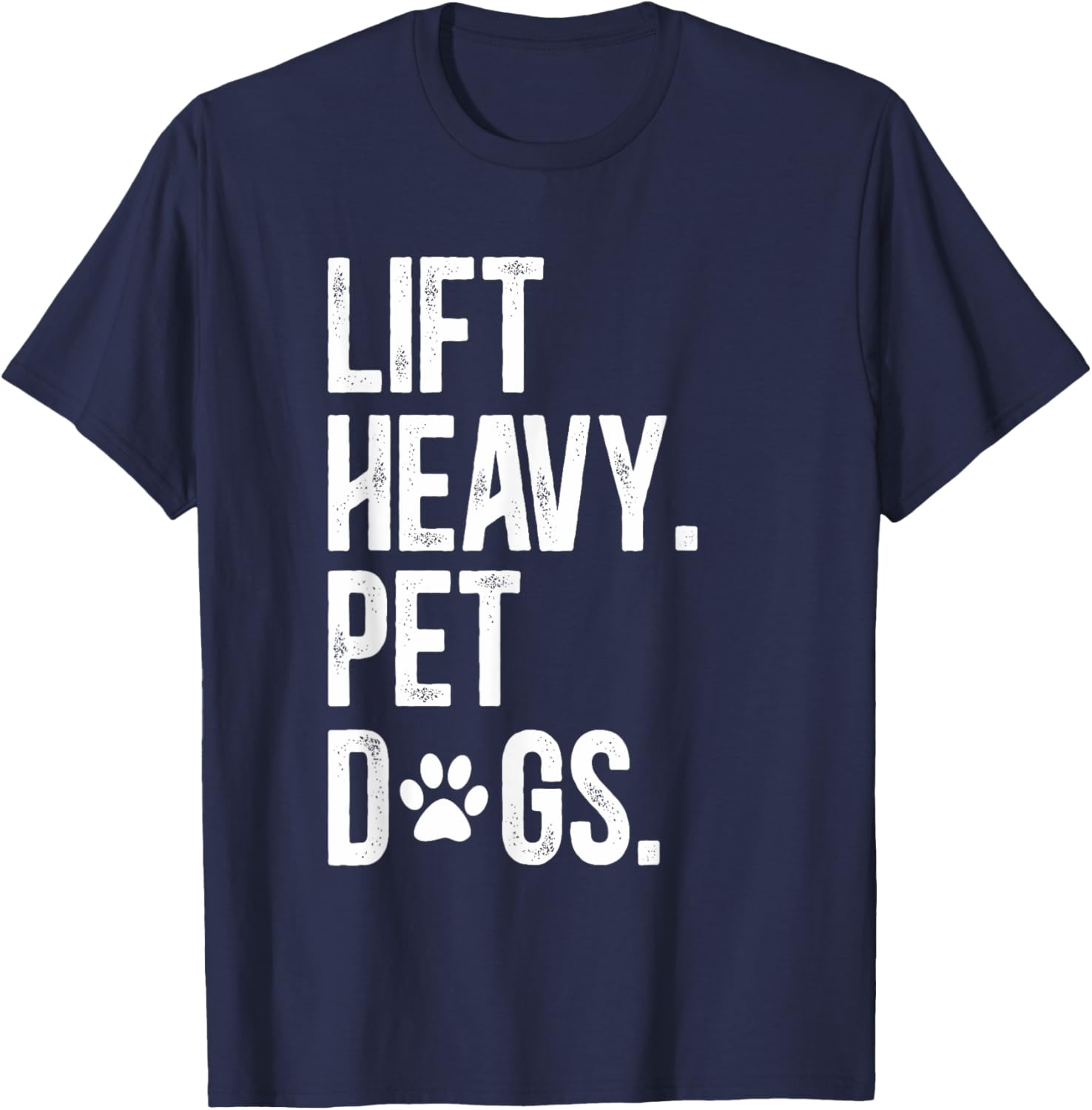 Fitness Lift Heavy Pet Dogs Funny Weightlifting T-Shirt - T-Shirt | Navy