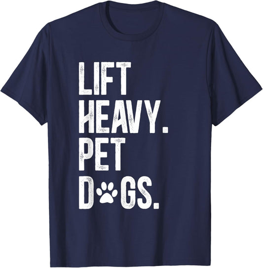Fitness Lift Heavy Pet Dogs Funny Weightlifting T-Shirt - T-Shirt | Navy