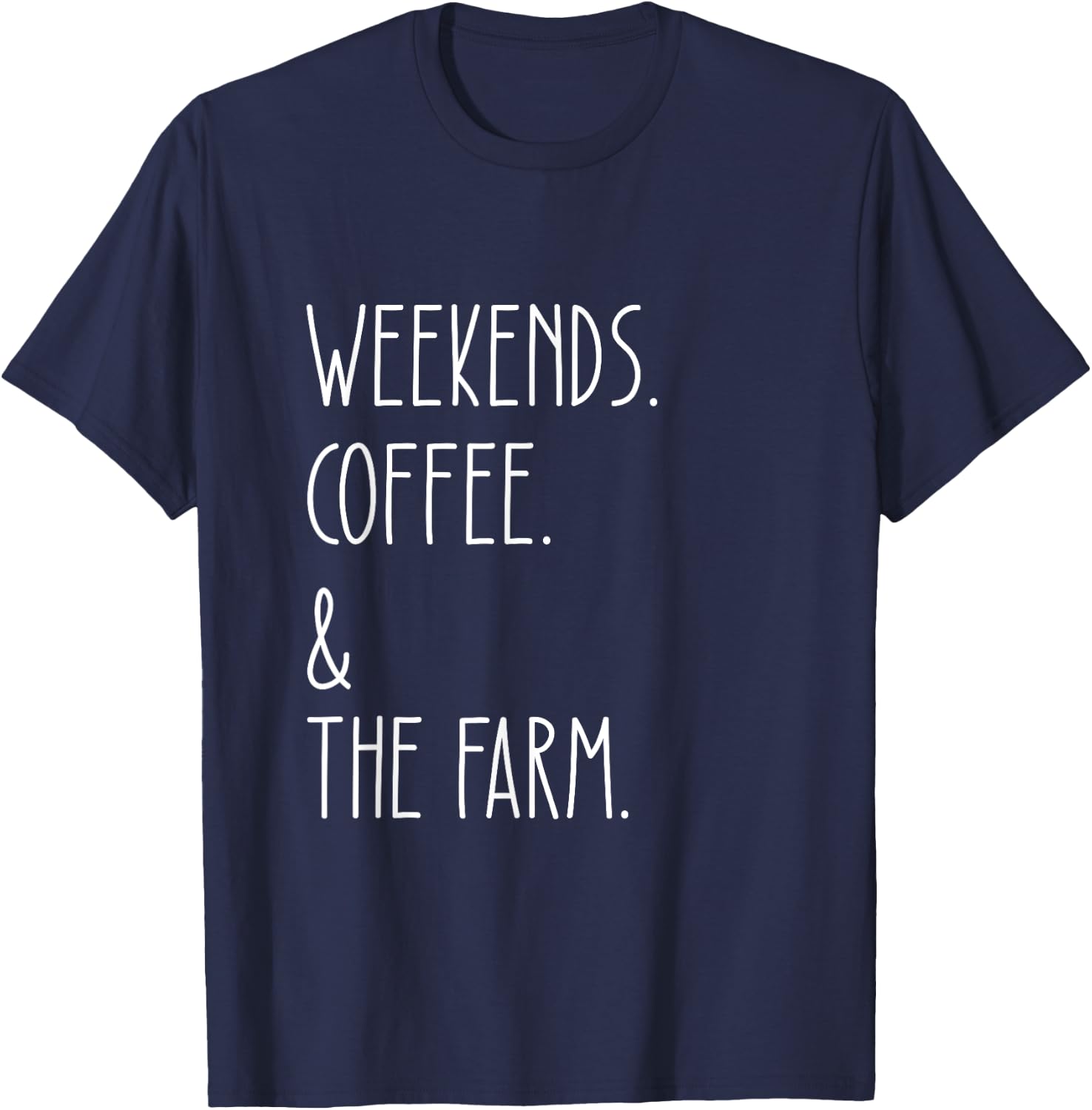 Weekends Coffee And The Farm Funny Farmer Lover T-Shirt - T-Shirt | Navy