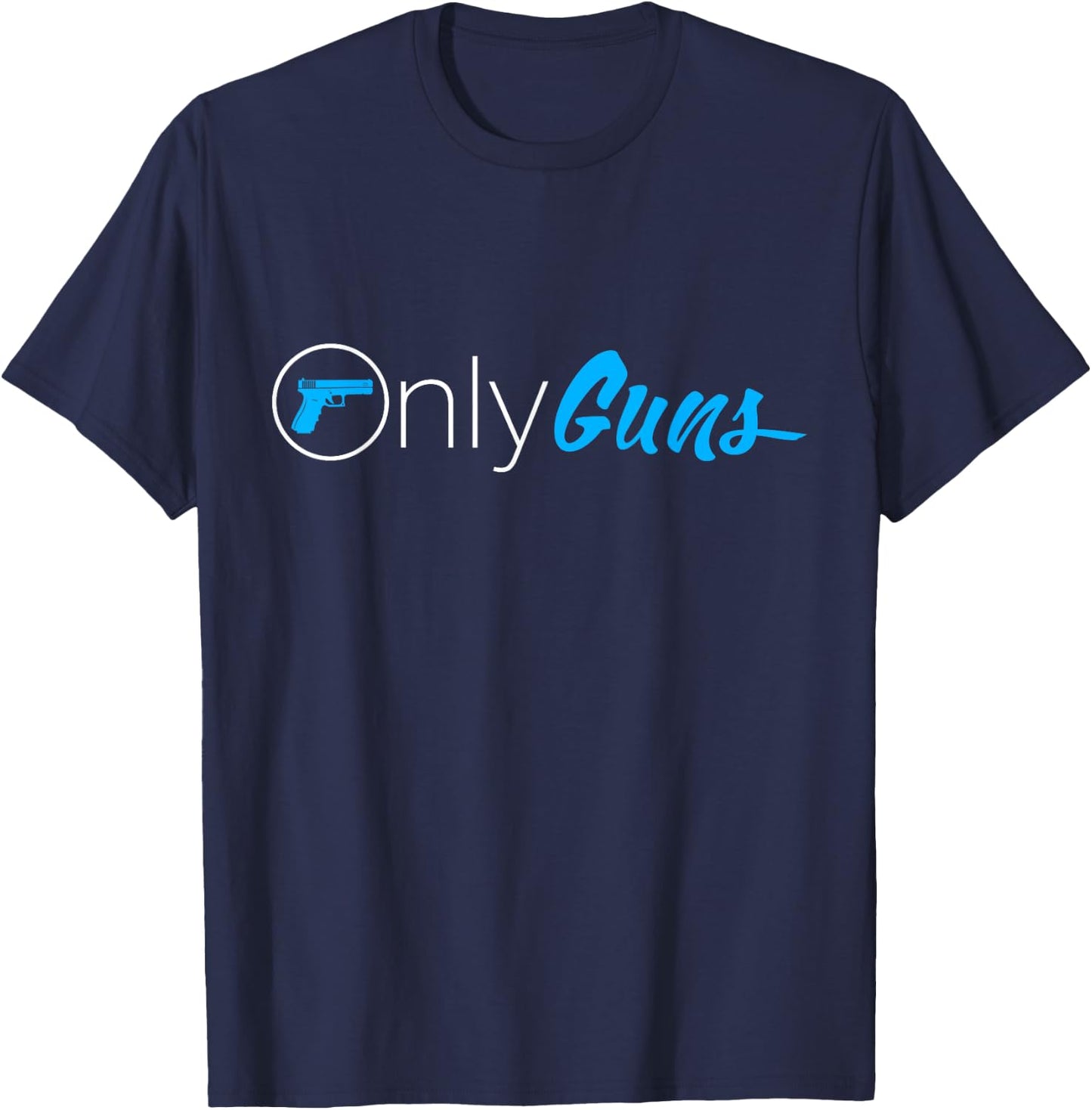 OnlyGuns Funny Gun Owner Meme Parody T-Shirt - T-Shirt | Navy