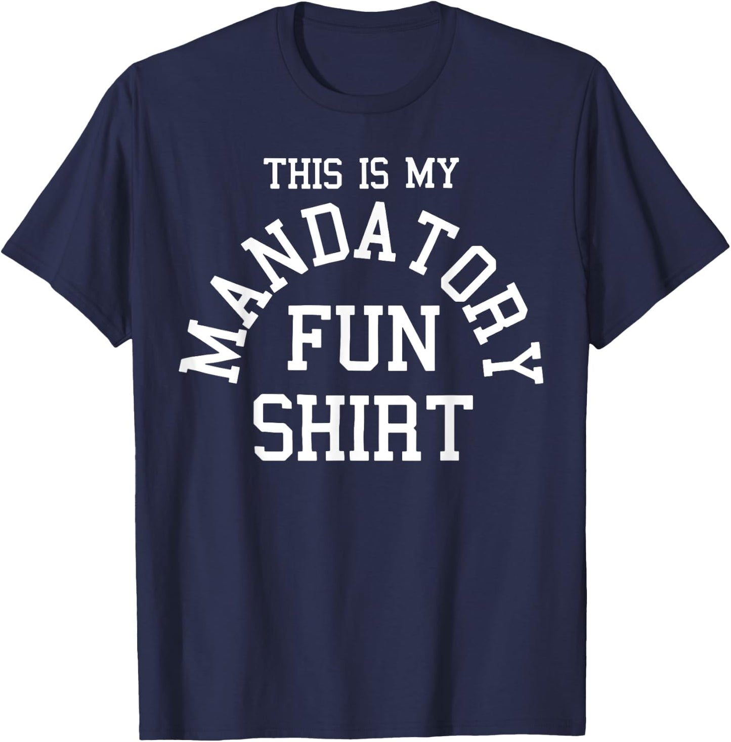 This Is My Mandatory Fun Shirt T-Shirt - T-Shirt | Navy