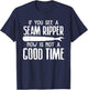 Funny Quilting Gift Quilter Seamstress Cool Sewing T-Shirt - T-Shirt | Navy