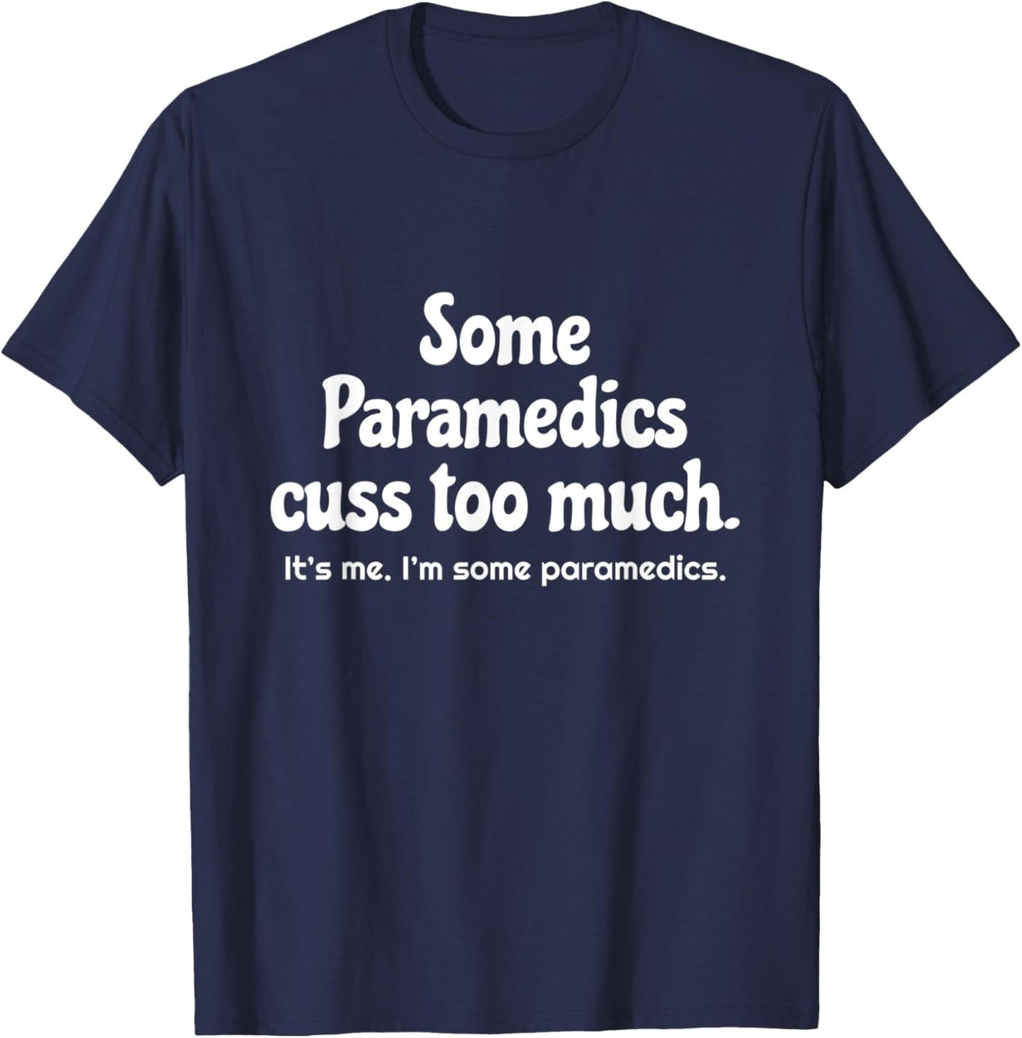 Funny EMT First - Responder Paramedic Design - EMT EMS Medic T-Shirt - T-Shirt | Navy