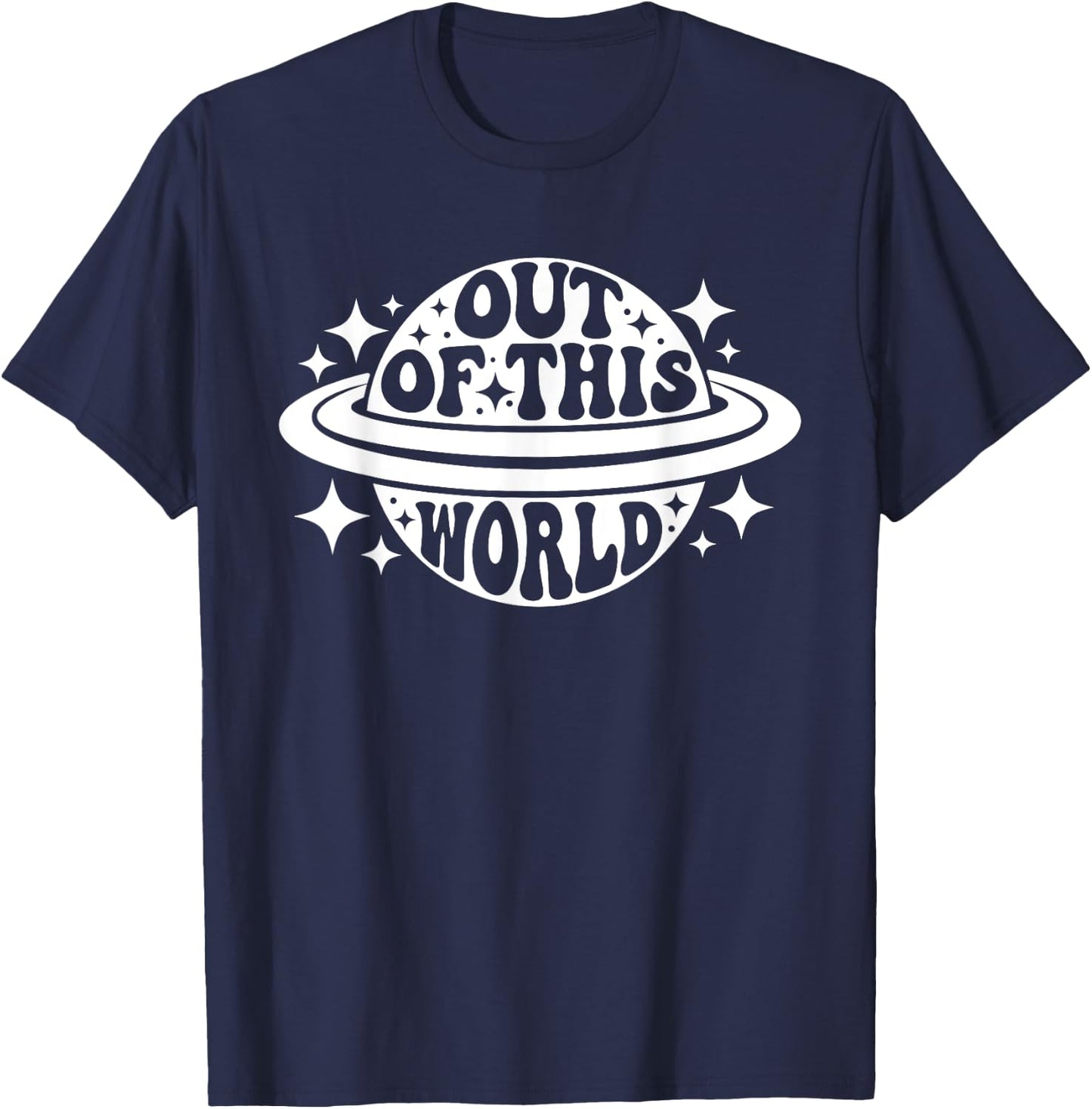 Out Of This World Groovy Funny Planet Space Geeky Astronomy T-Shirt - T-Shirt | Navy