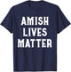 Amish Lives Matter Amish T-Shirt - T-Shirt | Navy