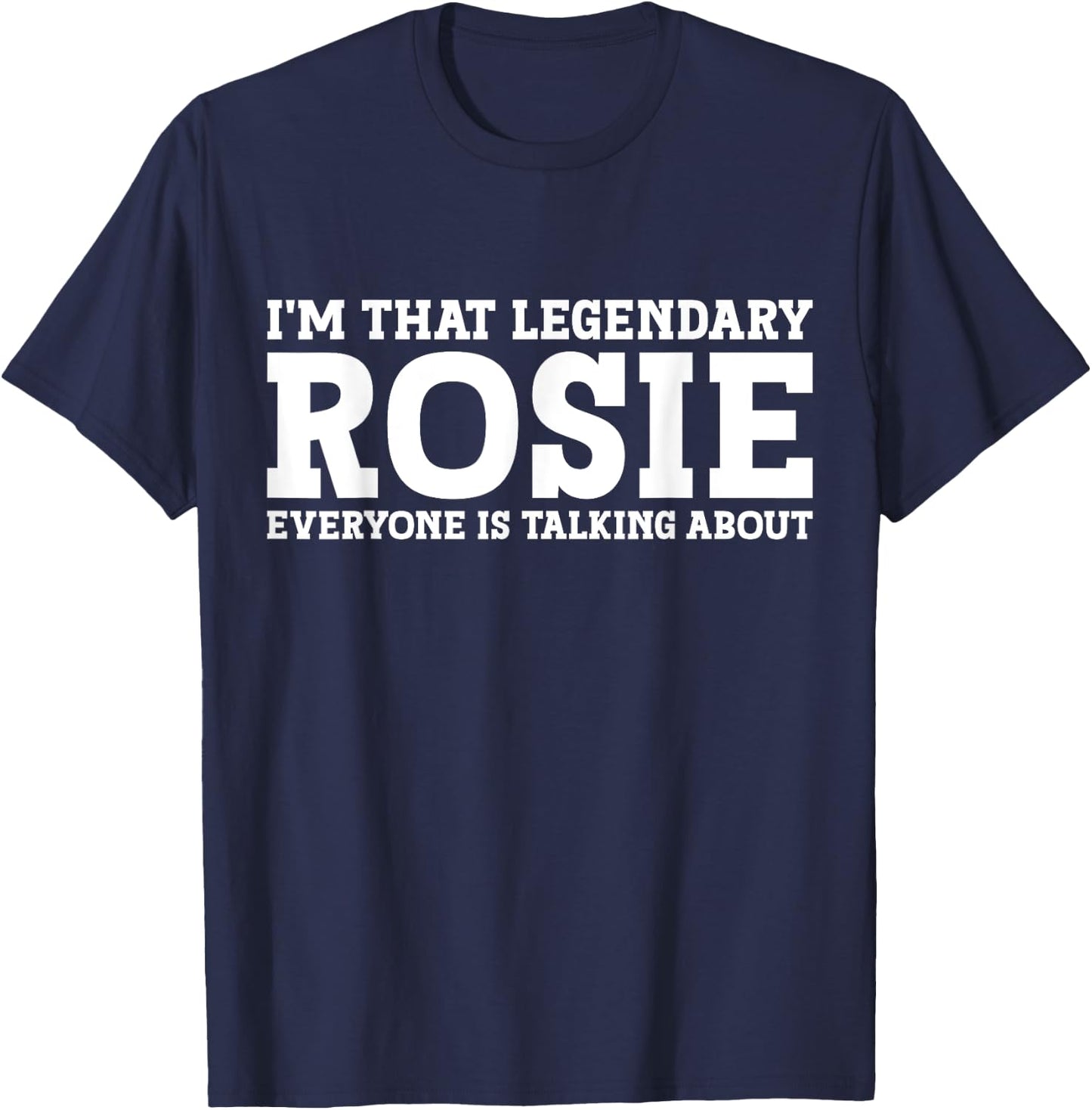 Rosie Personal Name Women Girl Funny Rosie T-Shirt - T-Shirt | Navy