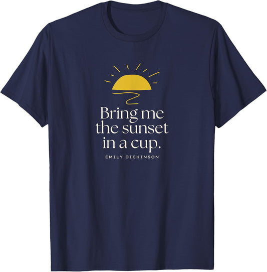 Emily Dickinson Bring Me The Sunset Quote Poetry Poem Gift T-Shirt - T-Shirt | Navy