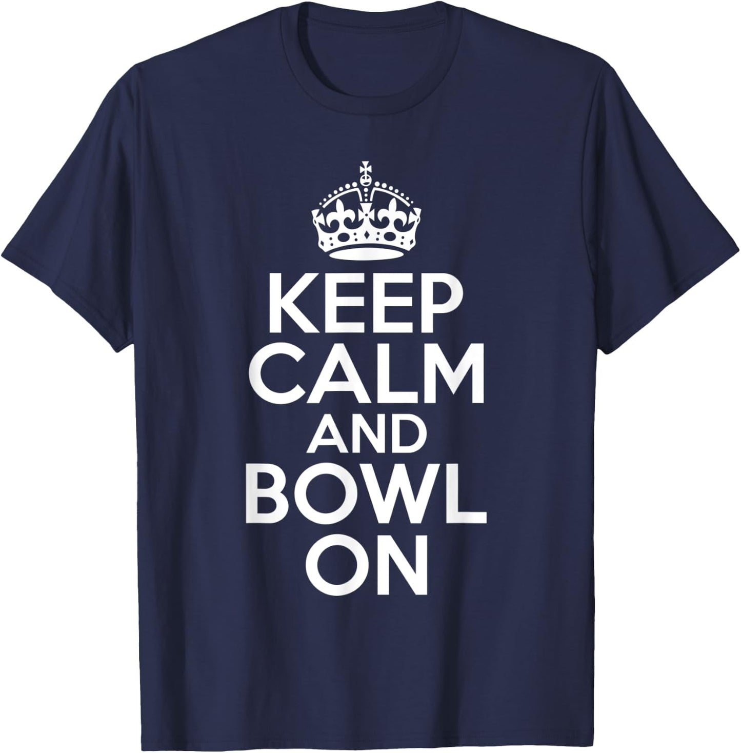 Keep Calm and Bowl On Bowling Team Bowler T-Shirt - T-Shirt | Navy
