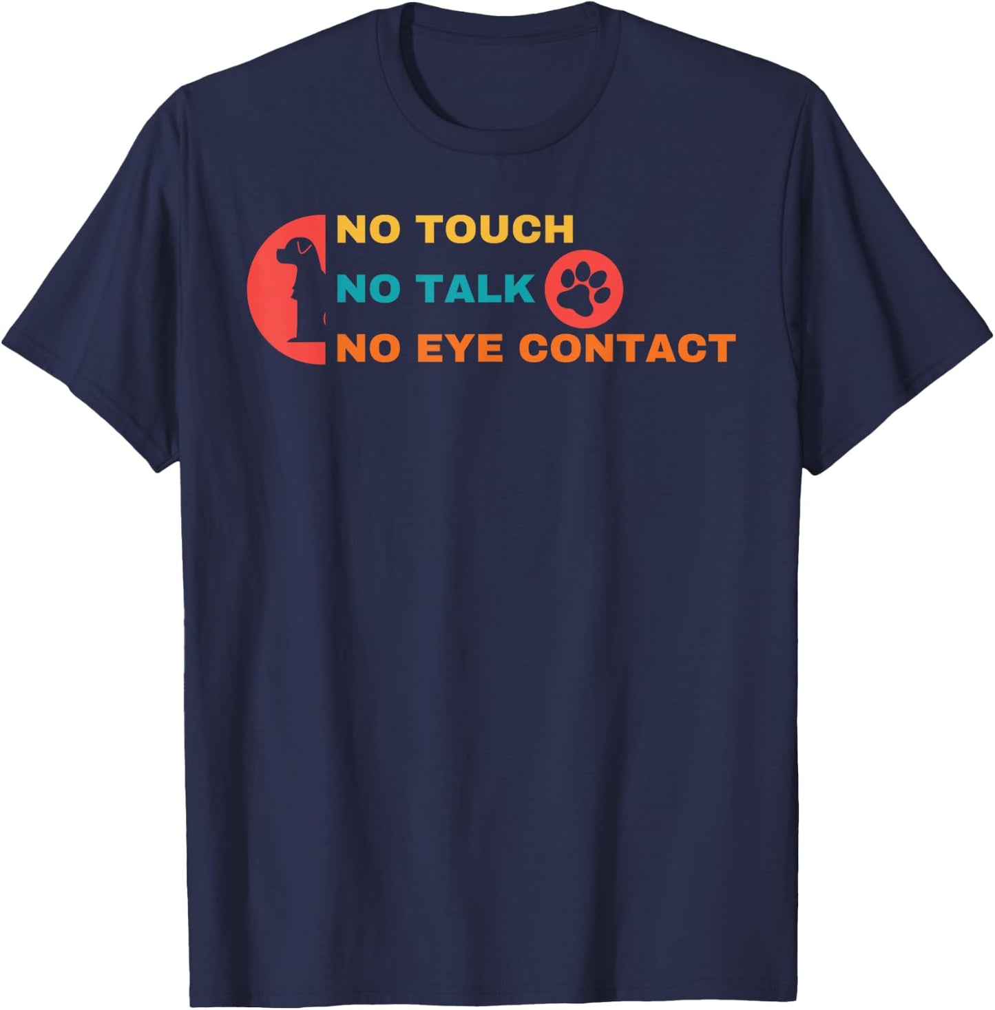 Funny No Touch No Talk No Eye Contact Dog Vintage Quote Women Girls Kids T-Shirt - T-Shirt | Navy