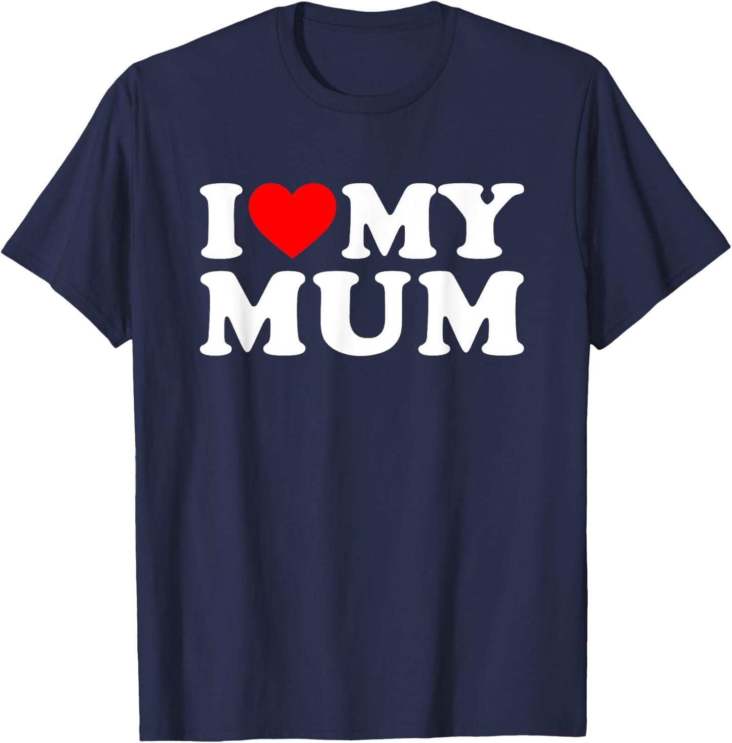 I Love My Mum T-Shirt - T-Shirt | Navy