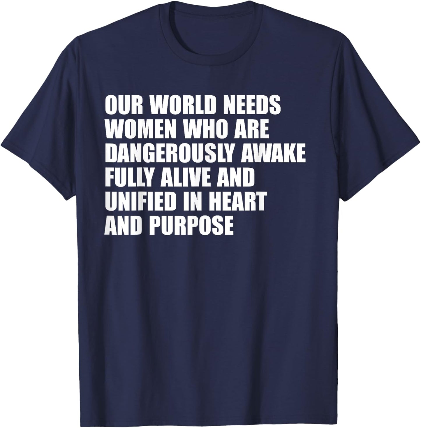 Our World Needs Women Who Are Dangerously Awake Fully T-Shirt - T-Shirt | Navy
