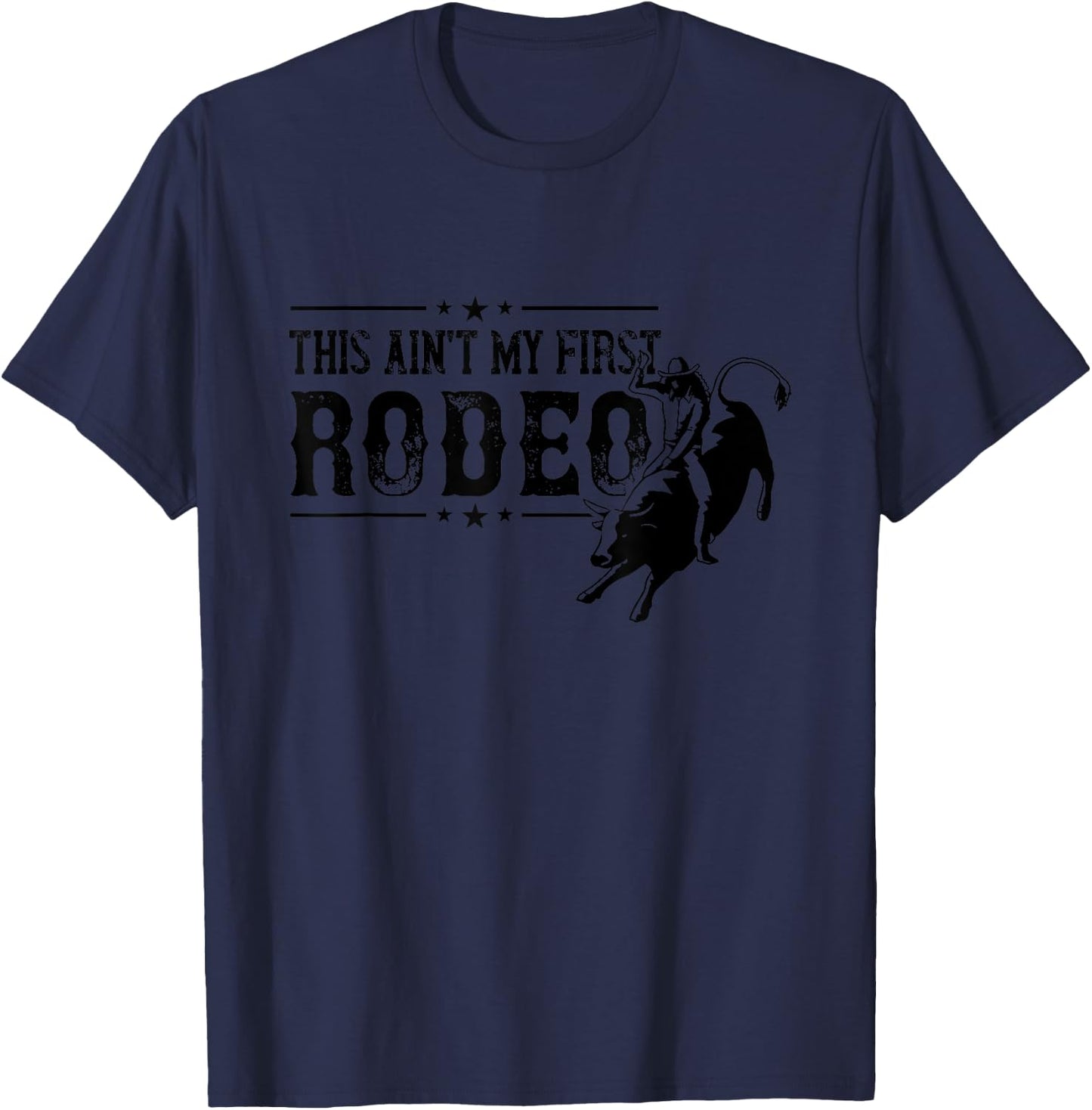 This Ain't My First Bull Riding Bull Rider Cowboy Western T-Shirt - T-Shirt | Navy