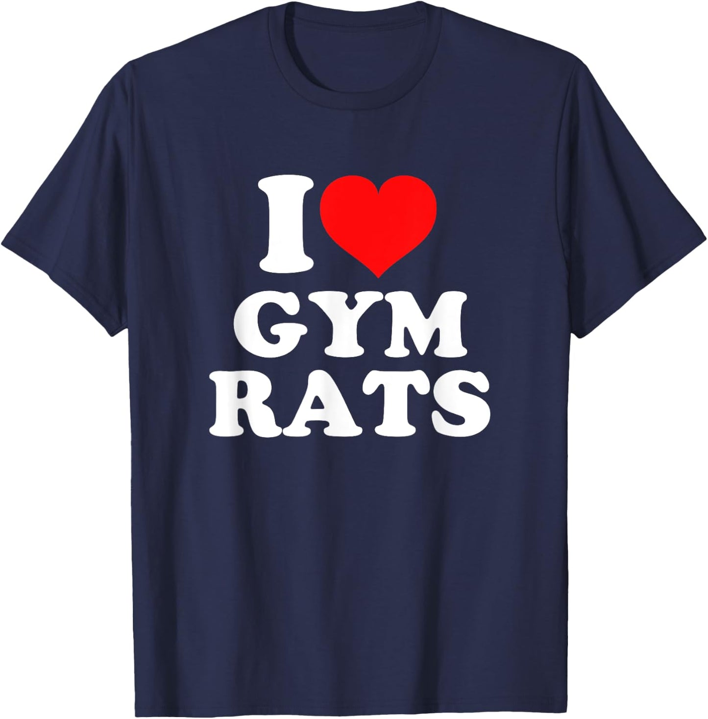 I Love Gym Rats T-Shirt - T-Shirt | Navy