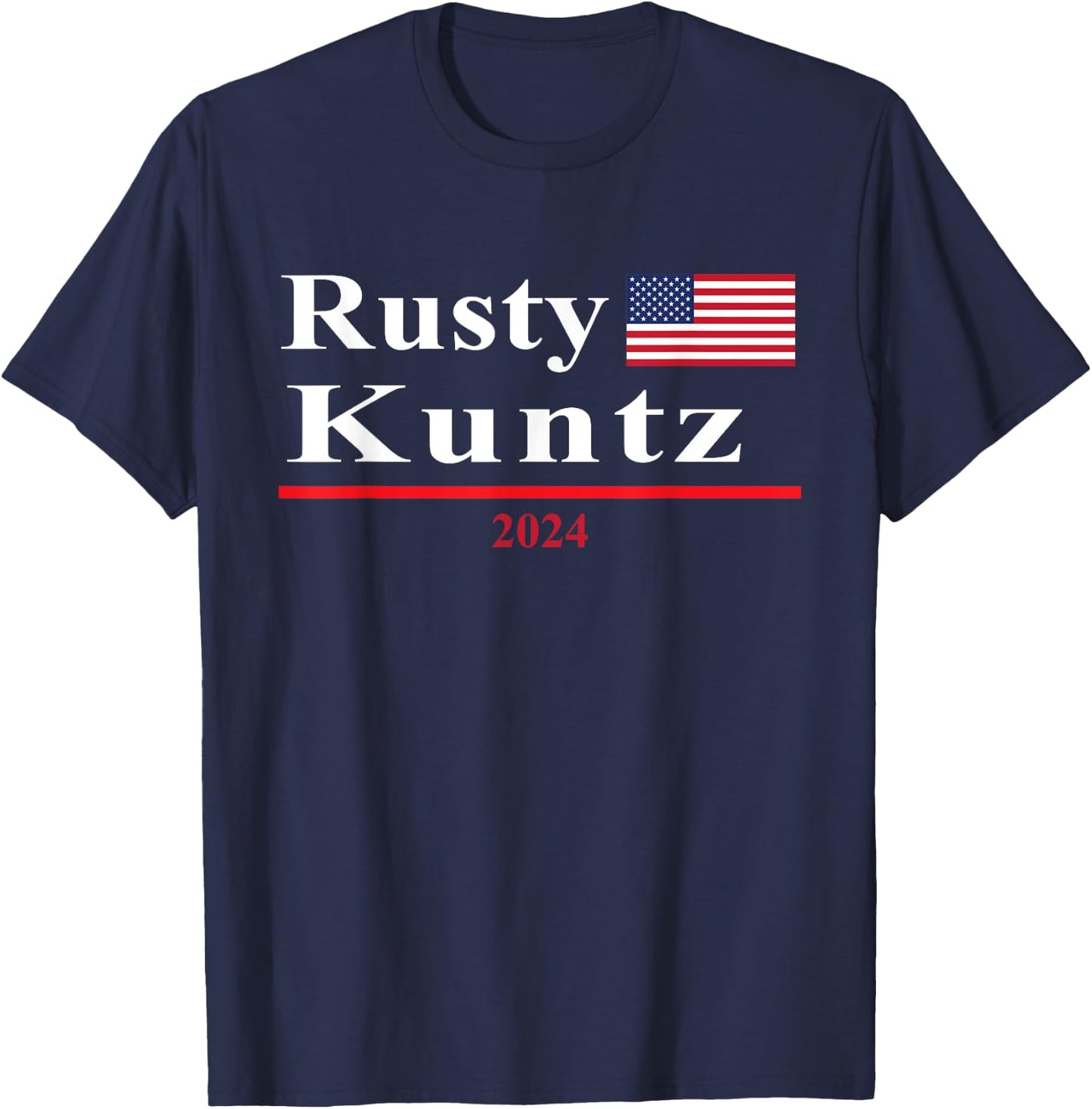 Rusty Kuntz Funny Presidential Election 2024 Parody T-Shirt - T-Shirt | Navy