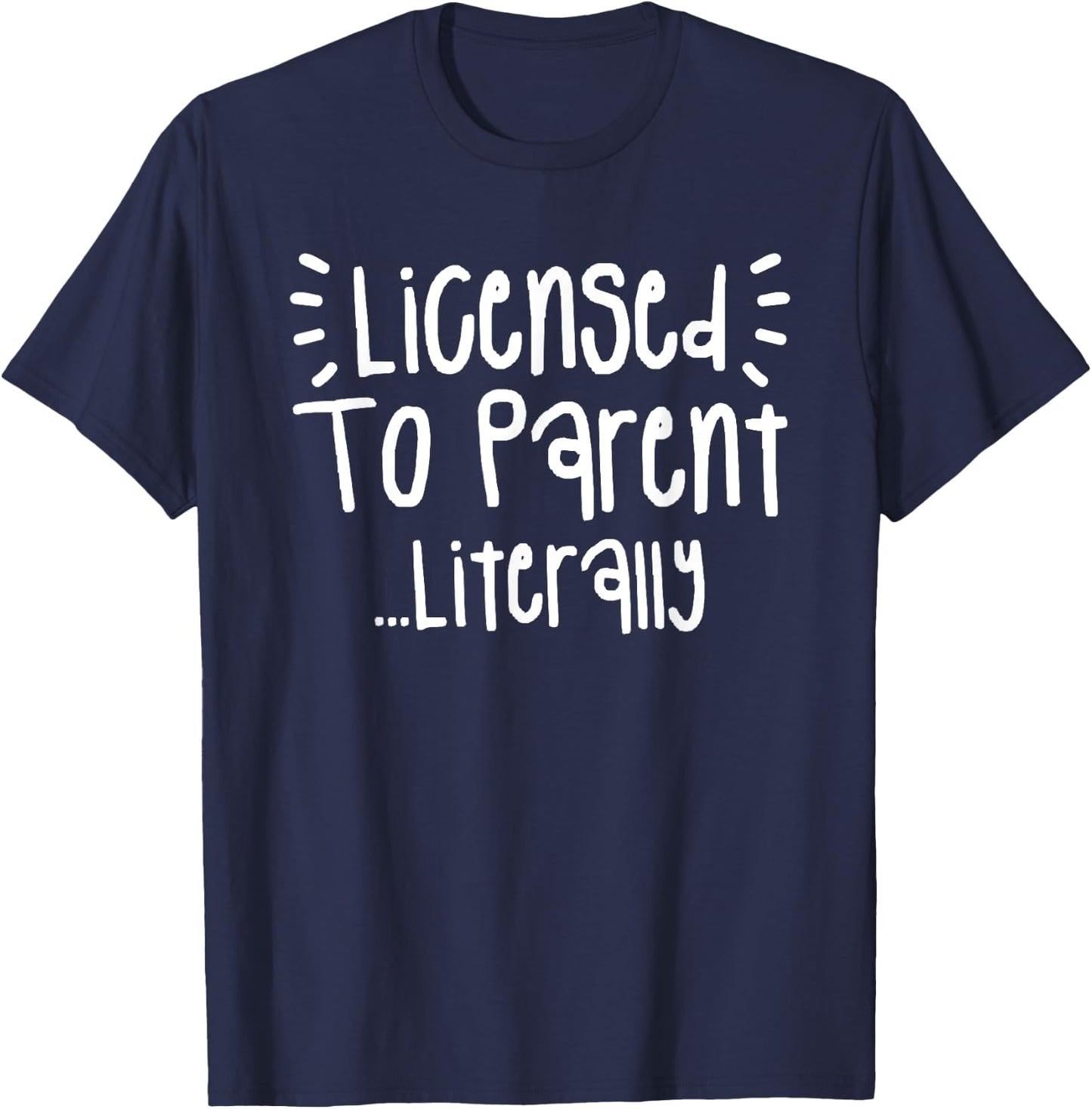 Licensed To Parent Literally Adoption Family Foster T-Shirt - T-Shirt | Navy