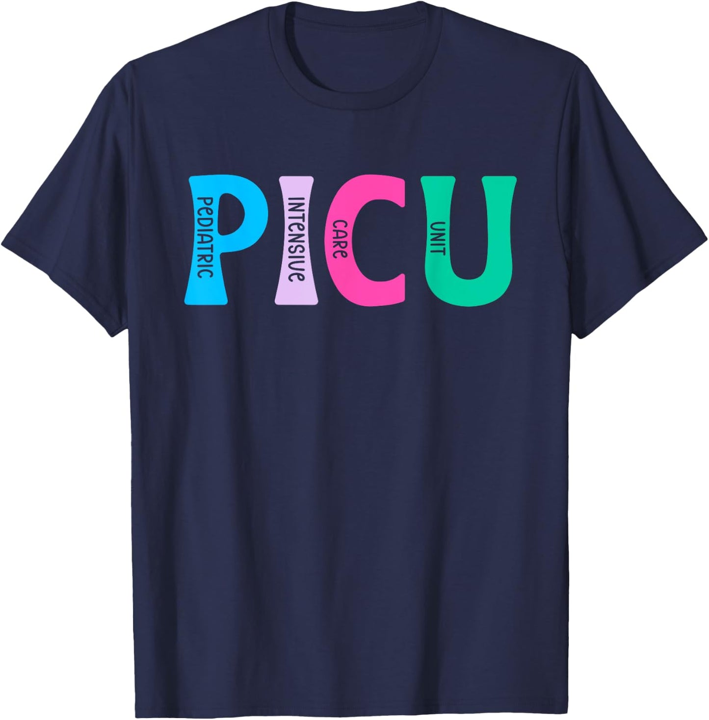 PICU Nurse PICU Nursing Pediatric ICU Nurse T-Shirt - T-Shirt | Navy