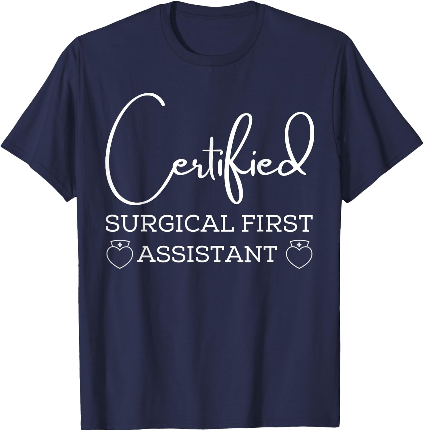 Certified surgical first assistant T-Shirt - T-Shirt | Navy