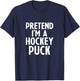 Pretend I'm A Hockey Puck Ice Hockey Easy Halloween Costume T-Shirt - T-Shirt | Navy
