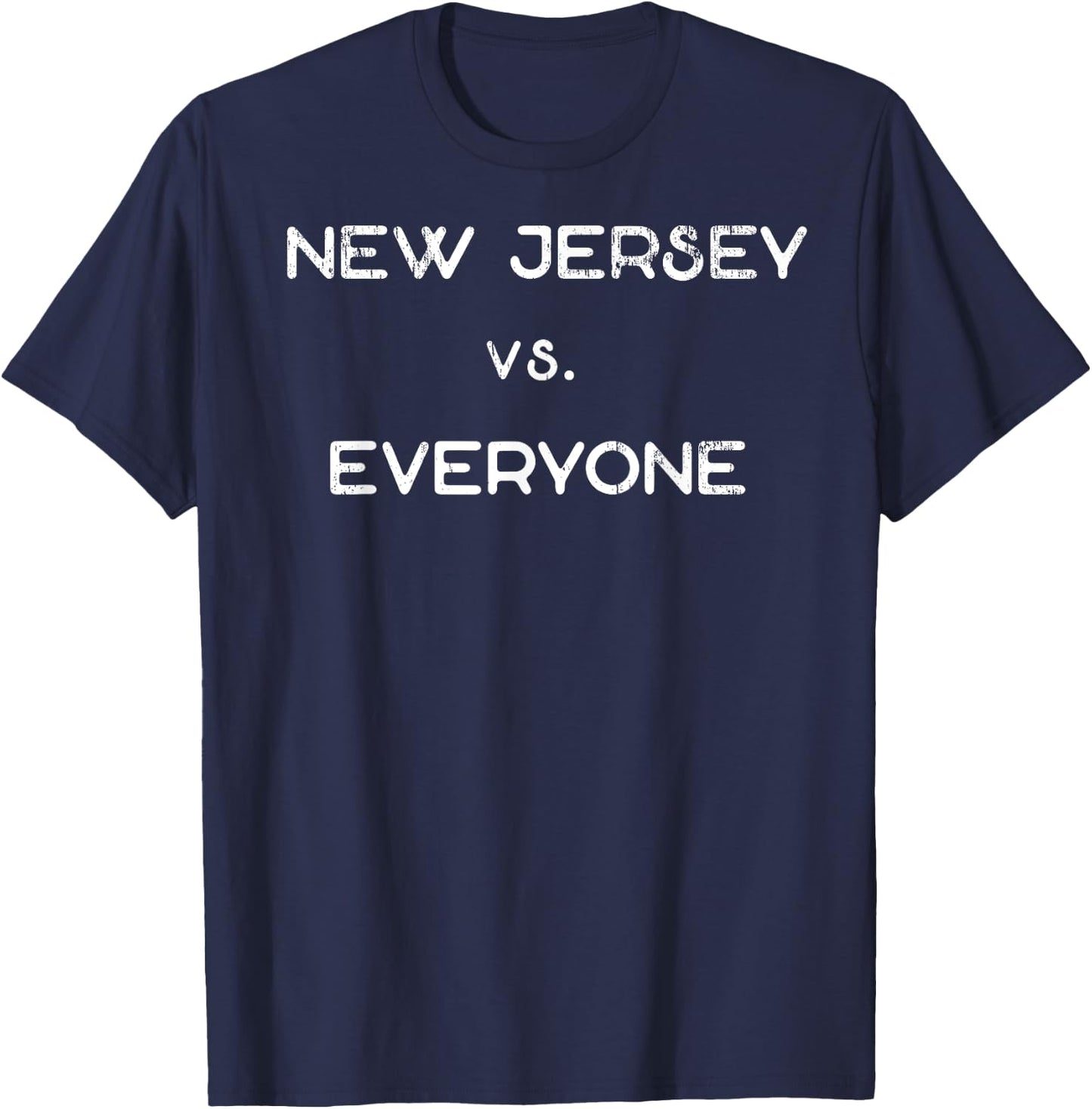 New Jersey vs. Everyone NJ Funny Sarcastic Garden State T-Shirt - T-Shirt | Navy