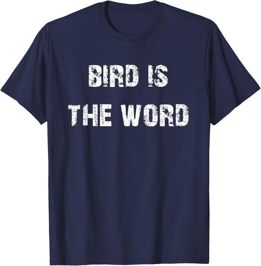 Bird is the Word Funny T-Shirt - T-Shirt | Navy