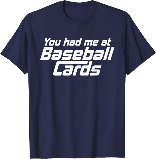 You Had Me At Baseball Cards Funny Baseball Card Collector T-Shirt - T-Shirt | Navy
