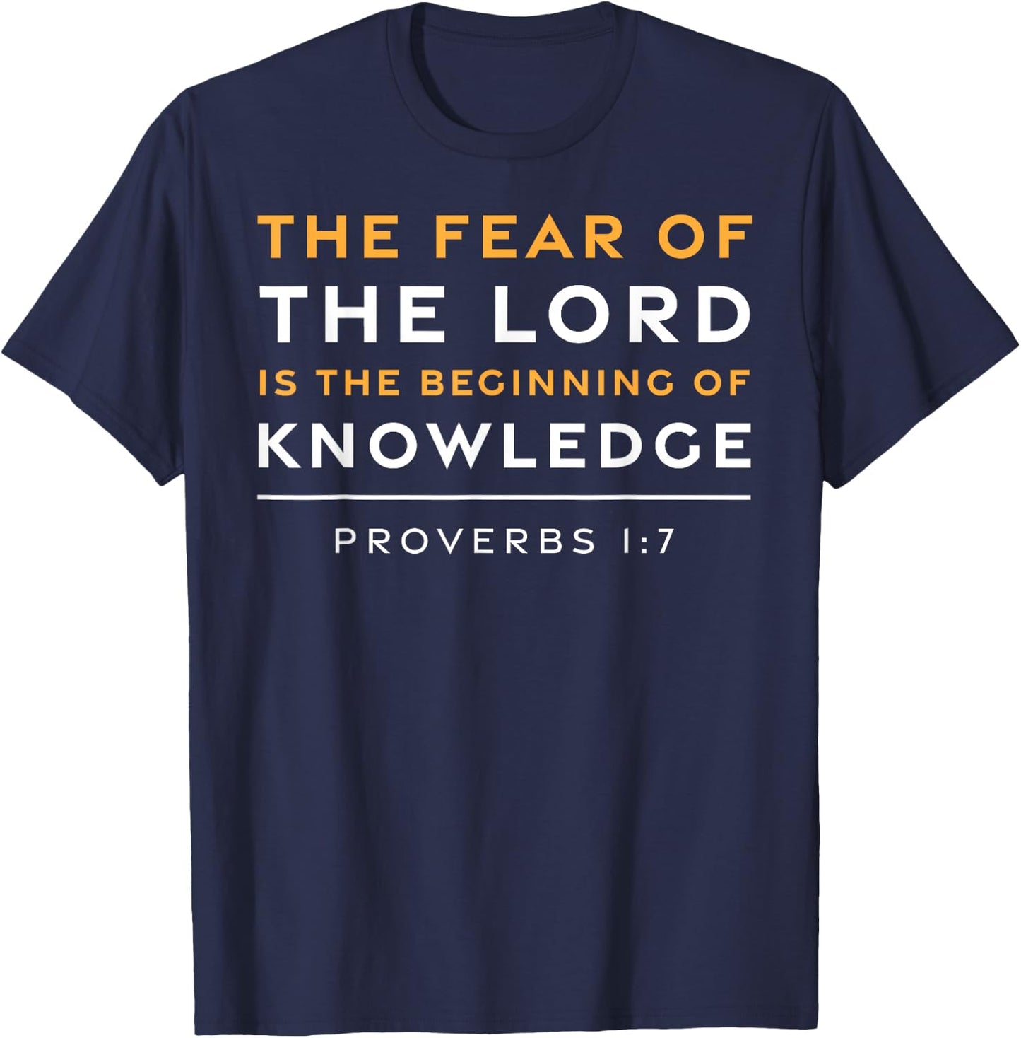 Proverbs 1:7 Fear of the Lord Jesus Christian Bible Verse T-Shirt - T-Shirt | Navy