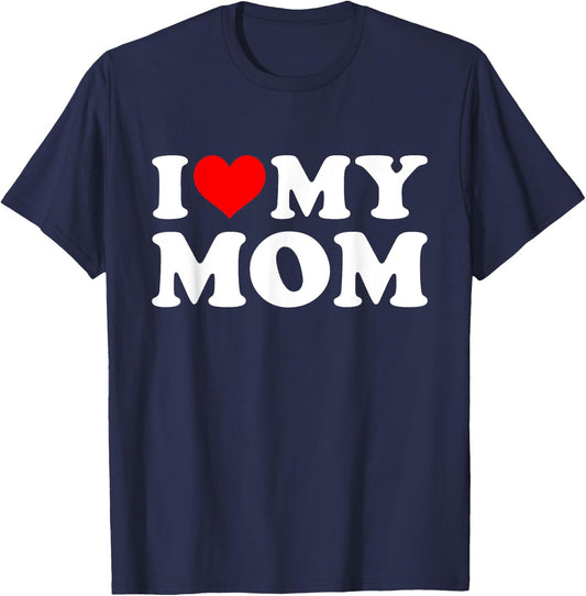 I Love My Mom Mothers Day from Daughter or Son T-Shirt - T-Shirt | Navy