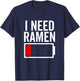 I Need Ramen Funny Noodle Love Food Japan Japanese Anime T-Shirt - T-Shirt | Navy