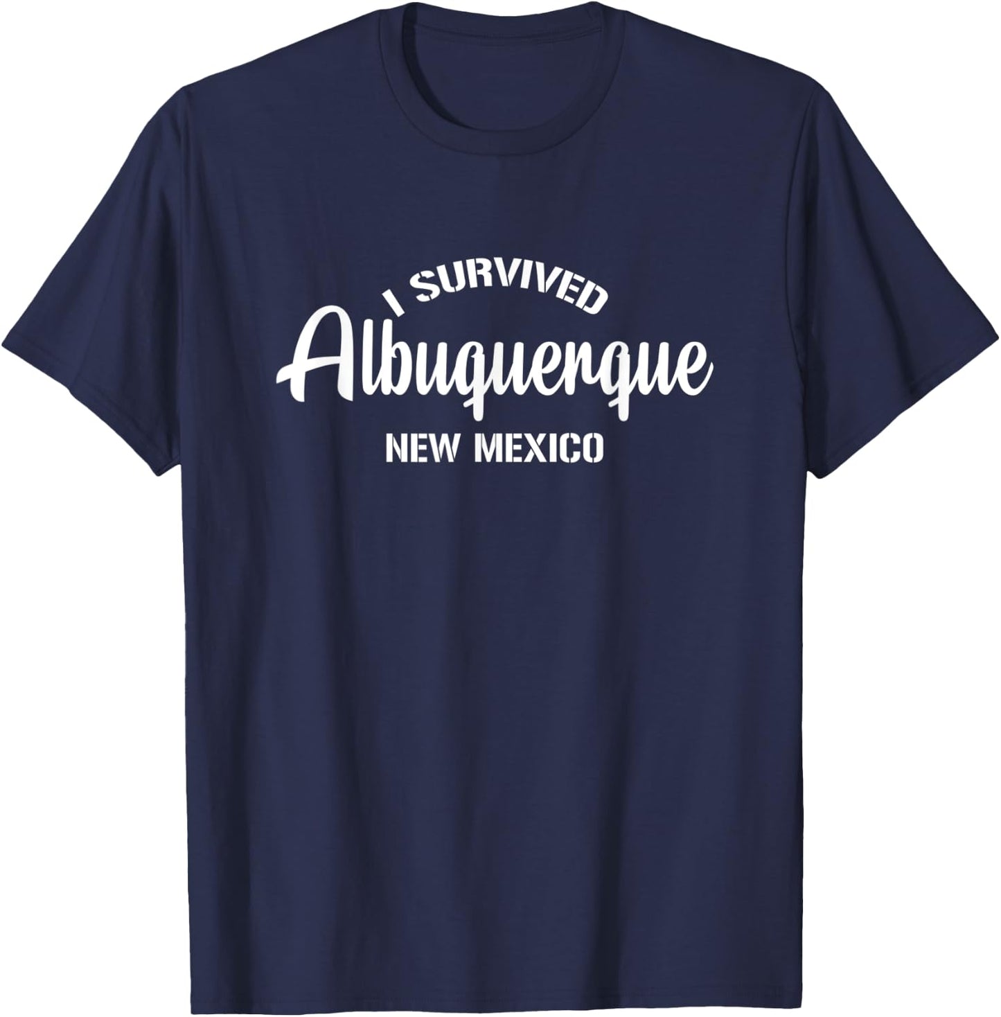 I Survived Albuquerque New Mexico T-Shirt - T-Shirt | Navy