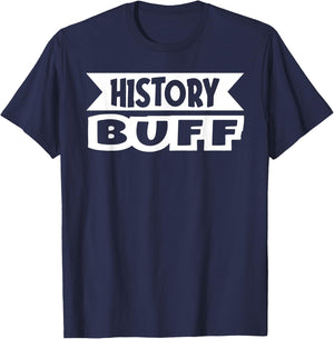 History Buff Funny History Teacher Appreciation Historian T-Shirt - T-Shirt | Navy