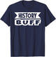 History Buff Funny History Teacher Appreciation Historian T-Shirt - T-Shirt | Navy