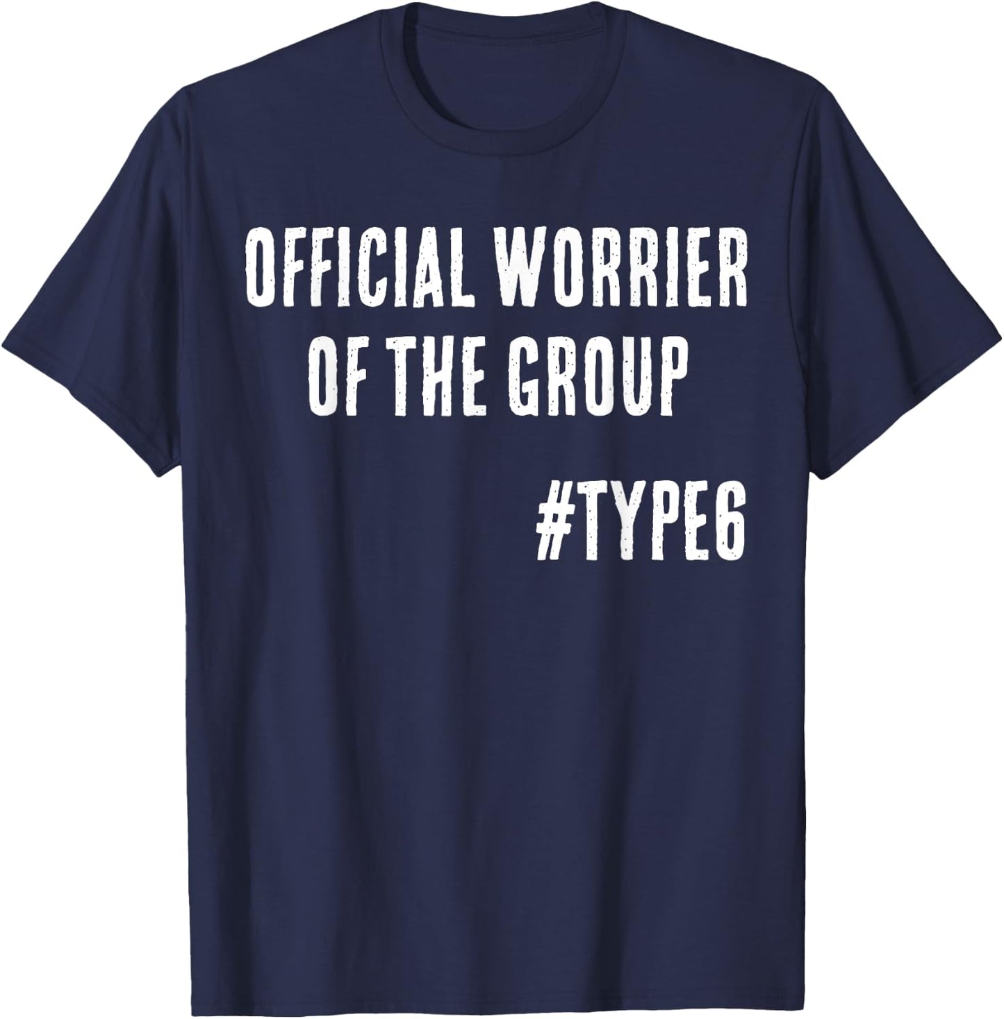 Official Worrier of the Group Funny Enneagram 6 T-Shirt - T-Shirt | Navy