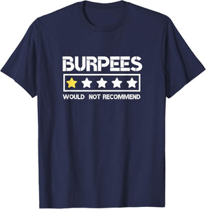 Burpees Do Not Recommend Funny Gym Workout Men Women T-Shirt - T-Shirt | Navy