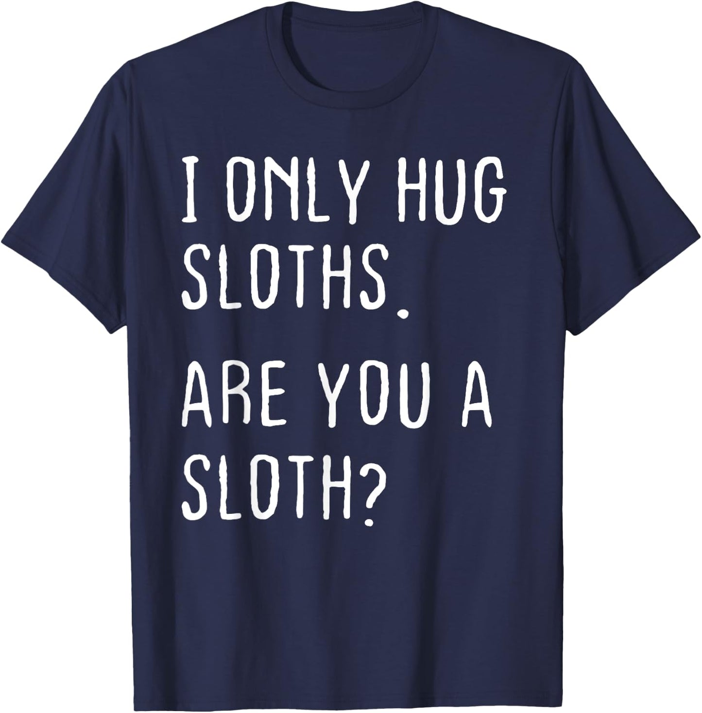 Funny Sloths Hugger Theme I Only Hug Sloths Are You A Sloth? -Kids Black Small T-Shirt - T-Shirt | Navy