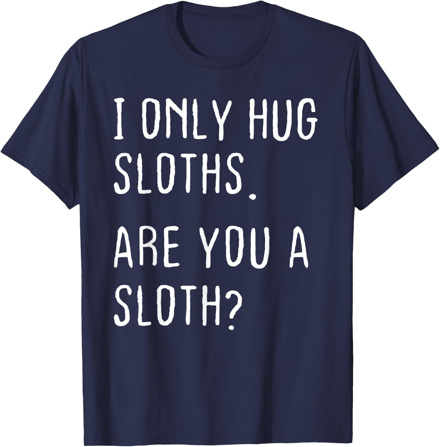 Funny Sloths Hugger Theme I Only Hug Sloths Are You A Sloth? -Kids Black Small T-Shirt - T-Shirt | Navy