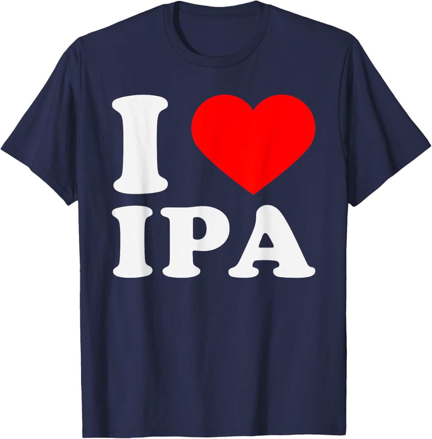 I Heart Ipa Love Beer Lover T-Shirt - T-Shirt | Navy