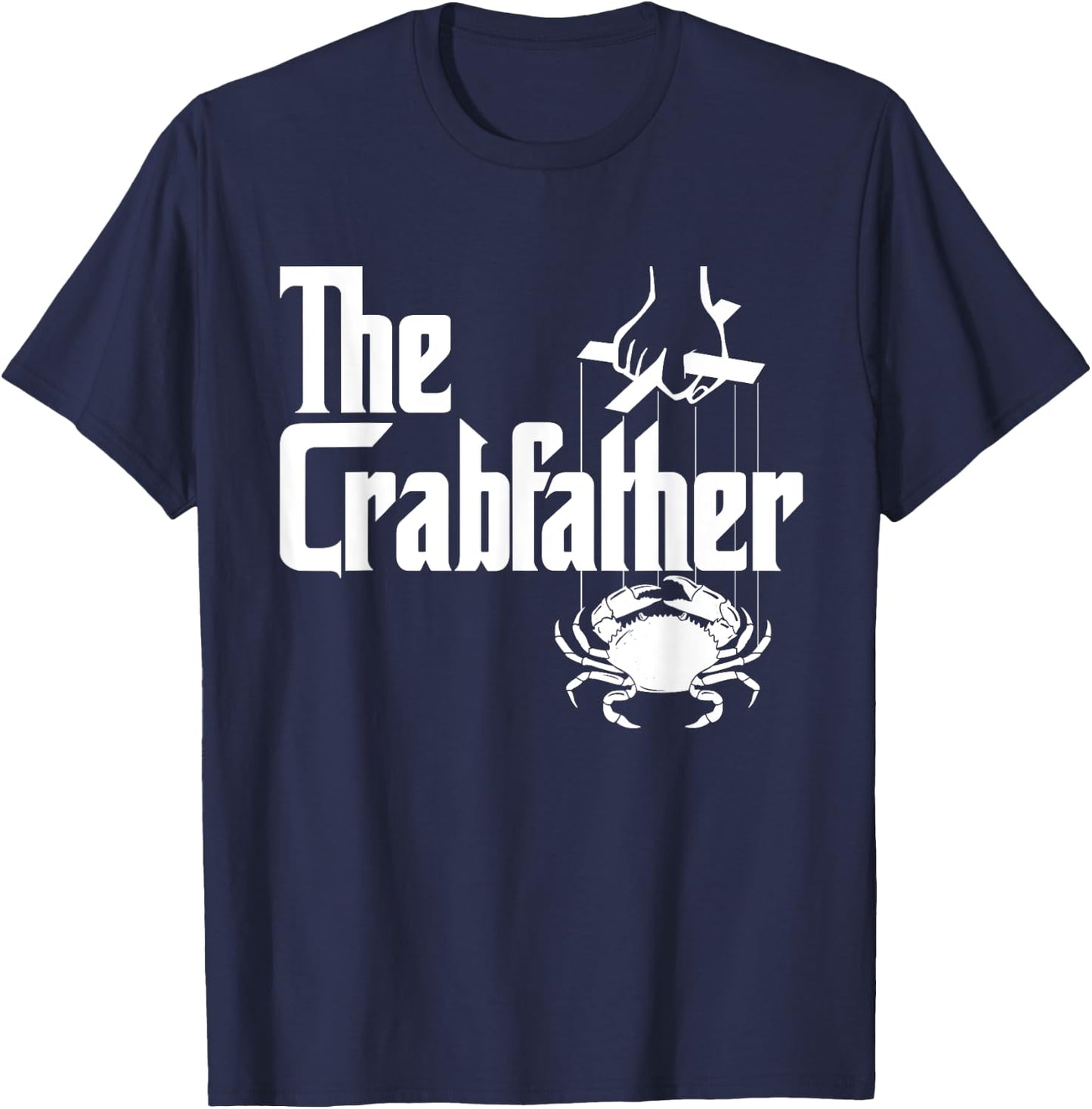The Crabfather - Crabbing Crabber Father's Day Animal Lover T-Shirt - T-Shirt | Navy