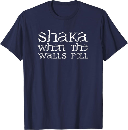 Shaka when the walls fell - Shaka when the waves break T-Shirt - T-Shirt | Navy