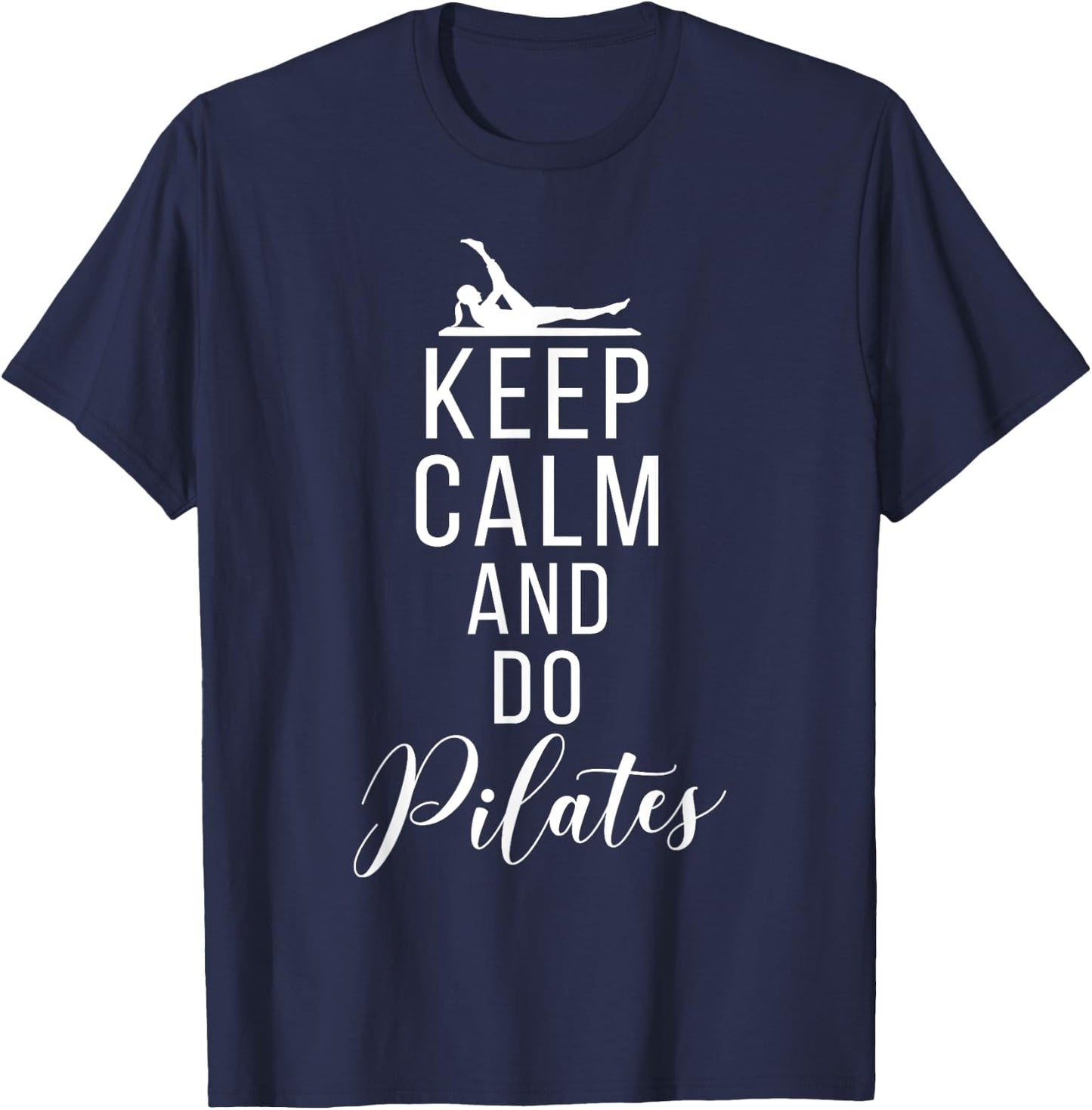 Keep Calm and do Pilates T-Shirt - T-Shirt | Navy