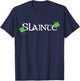 Slainte Cheers Good Health Funny Irish St. Patrick's Day T-Shirt - T-Shirt | Navy