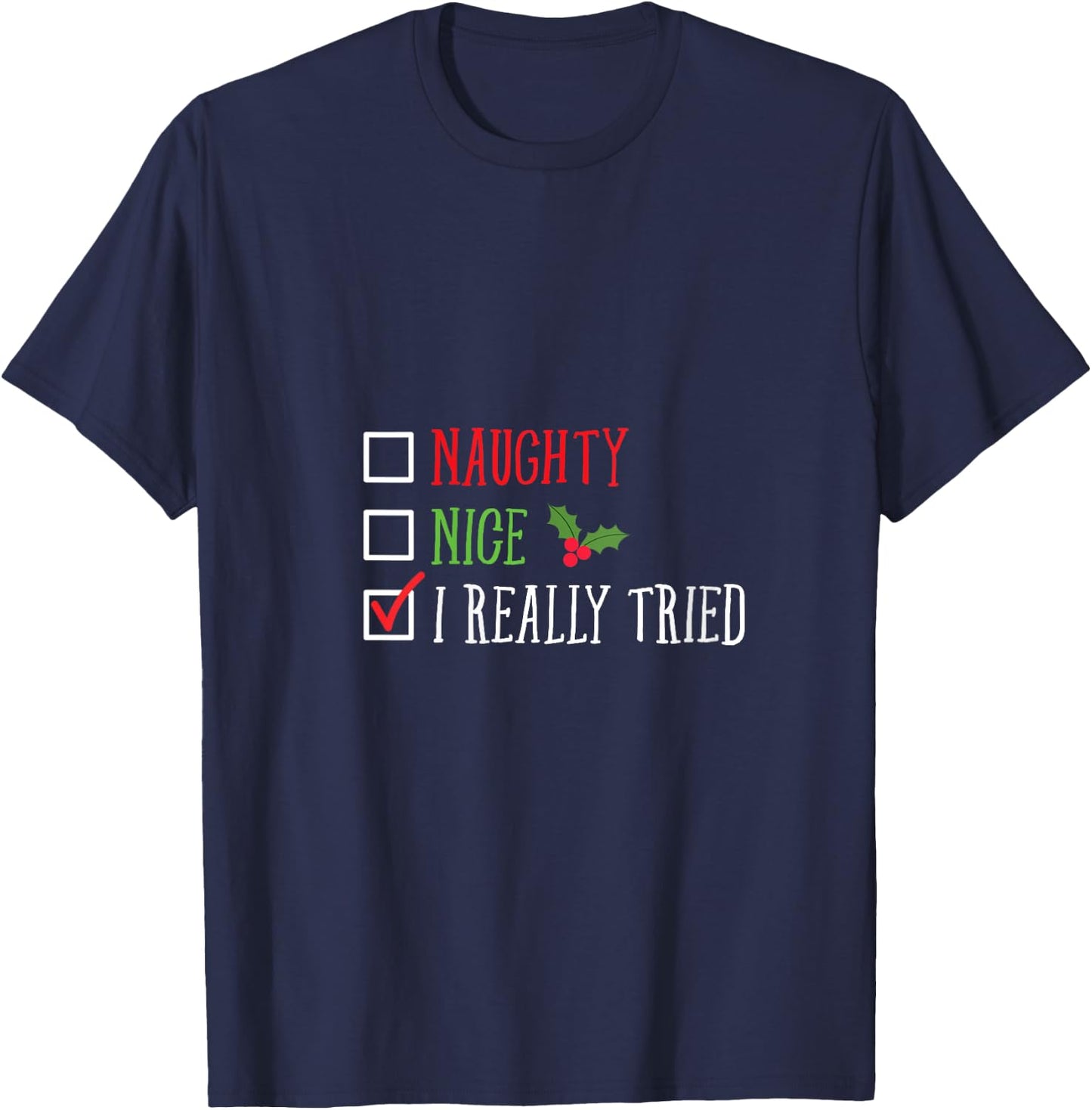 Naughty Nice I Really Tried Funny Christmas List V-Neck T-Shirt - T-Shirt | Navy