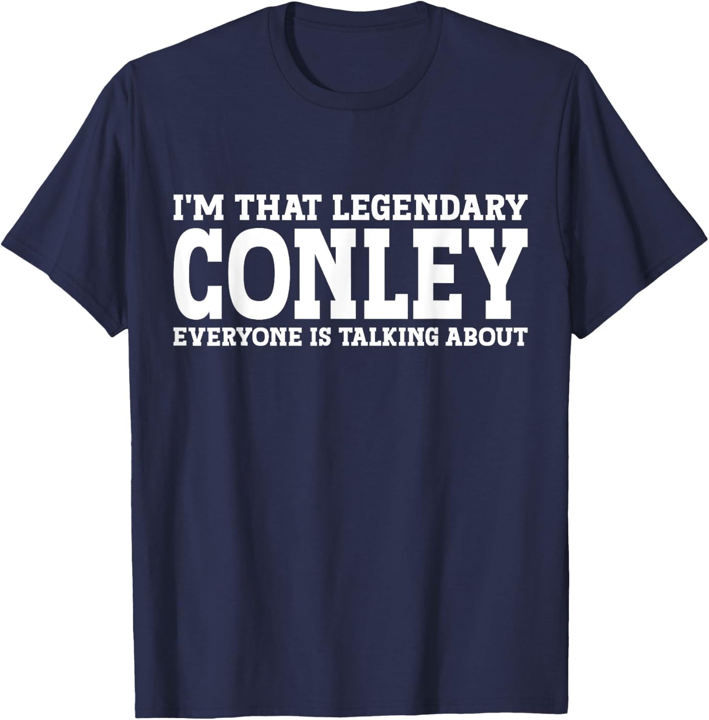 Conley Surname Funny Team Family Last Name Conley T-Shirt - T-Shirt | Navy