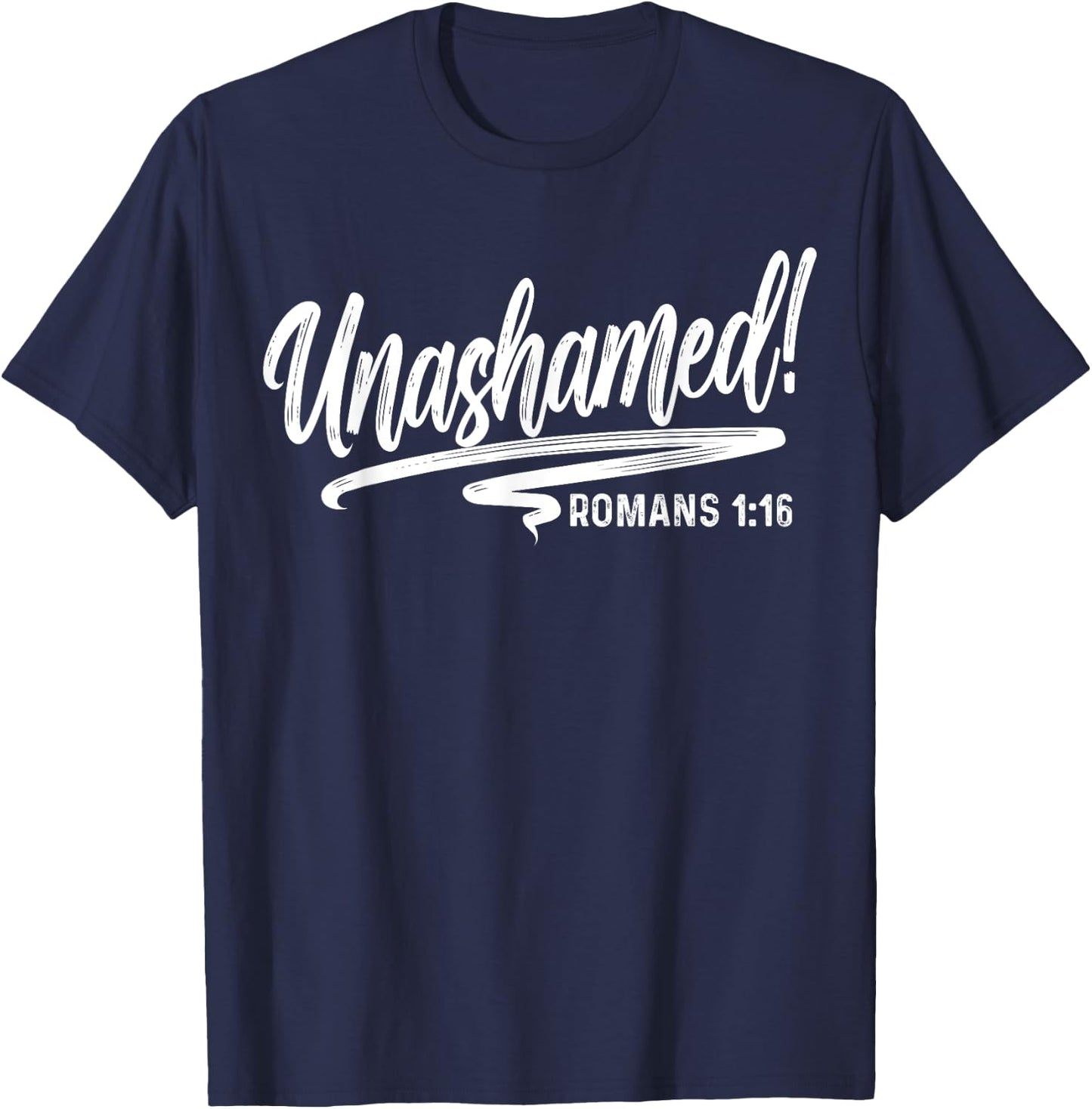 Unashamed Romans 1:16 Love Jesus Christian Christmas T-Shirt - T-Shirt | Navy